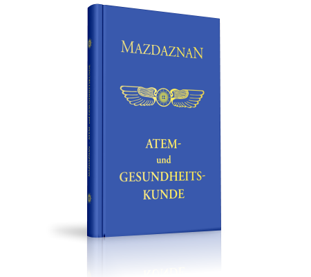 MAZDAZNAN - Atem- und Gesundheitskunde