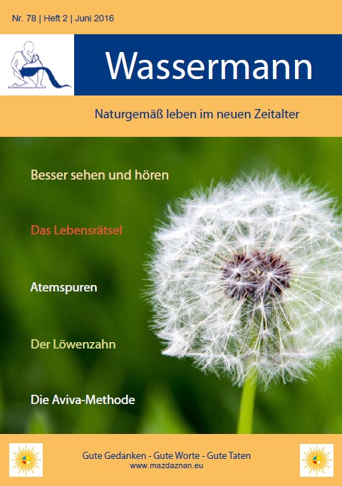 Wassermann Nr. 78, Besser sehen und hören IV, Das Lebensrätsel, Atemspuren, Der Löwenzahn, Die Aviva-Methode