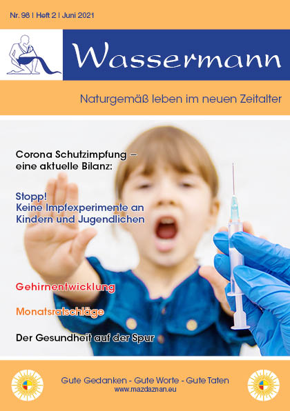 Wassermann Nr. 98: Corona Impfung - Bilanz, Impfexperimente an Kindern, Gehirnentwicklung, Gesundheit, Monatsratschläge