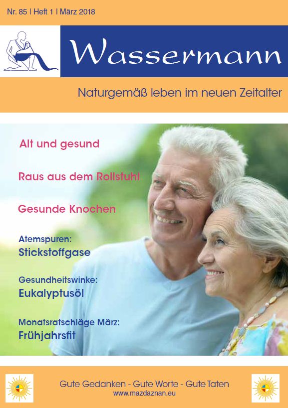 Wassermann Nr. 85 Alt und gesund, Raus aus dem Rollstuhl, Gesunde Knochen, Stickstoffgase, Eukalyptusöl, Märzratschläge