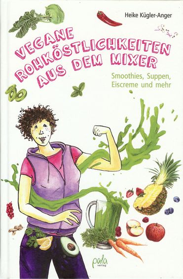 Vegane Rohköstlichkeiten aus dem Mixer